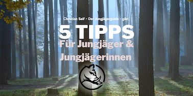 5 Tipps für Jungjäger und Jungjägerinnen